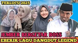 JEMBER BERGETAR LAGI BOS EBERIK LAGU DANGDUT LEGEND || KH KHOLIL YASIN TERBARU 2025