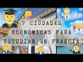 7 Ciudades económicas para estudiar en Francia