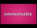 Intertextuality Meaning