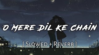 O Mere Dil Ke Chain [ Slowed + Reverb ] - Sanam | Musical World of Love