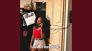 HOLA? PERDÓN? (feat. EL ARRIAGA)