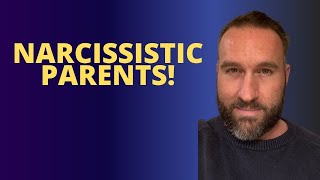 Narcissistic Parents!