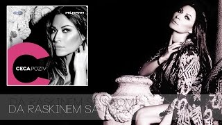 Ceca - Da raskinem sa njom - (Audio 2013) HD