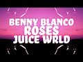 benny blanco, Juice WRLD - Roses (Lyrics) ft. Brendon Urie