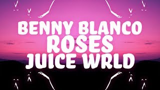 benny blanco, Juice WRLD - Roses (Lyrics) ft. Brendon Urie