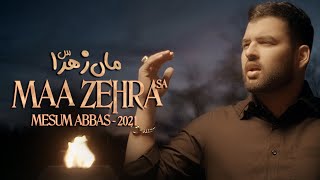 MAA ZEHRA (Official Video) - Mesum Abbas 2021 | New Noha Bibi Fatima | Ayam e Fatimiyyah
