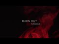 Burn Out by Reed Luplau - Feat Imagine Dragons