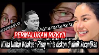 RIZKY DI PERMALUKAN!! KARNA NIKITA GERAM  NAMANYA DI MANFAAT UNTUK MINTA DISKON DI KLINIK KECANTIKAN