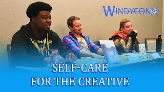 Self Care For The Creative - Windycon 50 Panel