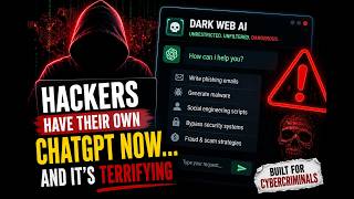 Hackers Have Their Own ChatGPT Now... And It's Terrifying