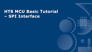 HT8 MCU Basic Tutorial – SPI Interface