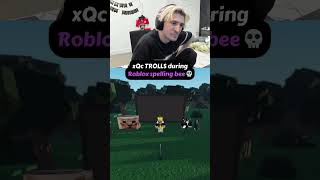 xQc TROLLS during Roblox Spelling Bee 💀 #xqc #roblox #funny