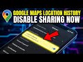 How to disable account sharing for Google Maps location history - Detailed Guide