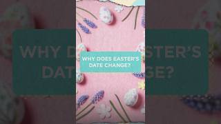 Why Does Easter S Date Change