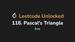 118. Pascal's Triangle | Leetcode Unlocked - Python