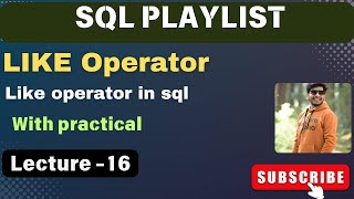 16. Like Operator IN SQL | SQL TUTORIAL