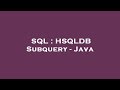 SQL : HSQLDB Subquery - Java