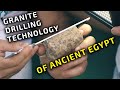 Making Egyptian Drill Holes: Lost Ancient High Technology