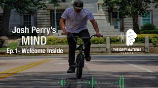 GMP Josh Perry's Mind #1 - Welcome Inside