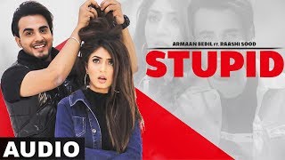 Stupid (Full Audio) | Armaan Bedil ft Raashi Sood | Latest Punjabi Song 2019 | Speed Records