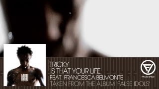 Tricky - 'Is That Your Life' feat. Francesca Belmonte