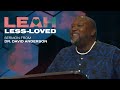 LEAH | Less-Loved ║ Sermon from Dr. David Anderson