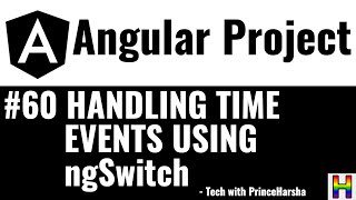 60. Angular Project Tutorial - Handling Time events using ngSwitch