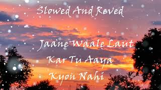 Jane Wale Laut Kar Tu Aaya Kyon Nahi - B Praak & Payal Dev | Kyon (Lyrics) Lyrics