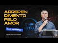 MEVAM GLOBAL | ARREPENDIMENTO PELO AMOR | Luiz Hermínio - 02/06/2024