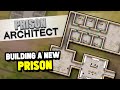 Building a NEW PRISON in Prison Architect