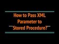 How to Pass XML Parameter to Stored Procedure?