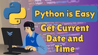 ✅ How to Get Current Date and Time using Python