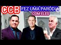 CCB# FEZ UMA PARÓDIA PARA ELES , SAMUEL TREVISAN E ISAIAS MORATO