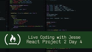 React Project 2 Day 4 - Live Coding with Jesse