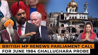 British MP Renews Parliament Call for June 1984 Ghallughara Probe - Dr. A Singh SOS 01/15/25 P.5