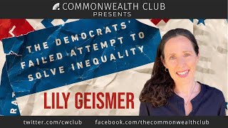 (Live Archive) Lily Geismer How Democrats' Failed to Solve Inequality