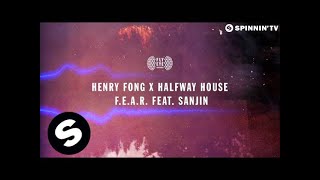 Henry Fong x Halfway House feat. Sanjin - F.E.A.R. (OUT NOW)