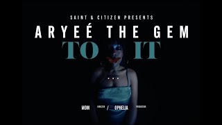 Aryeè The Gem - To It ( Music )