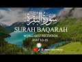 Surah Al Baqarah Full (سورة البقره) HEART TOUCHING RECITATION