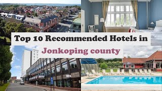 Top 10 Recommended Hotels In Jonkoping county | Top 10 Best 4 Star Hotels In Jonkoping county