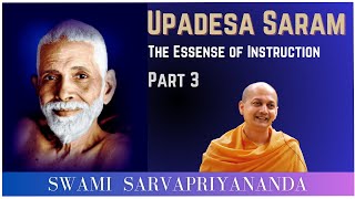 Upadesa Saram - Part 3 | Swami Sarvapriyananda