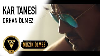 Orhan Ölmez - Kar Tanesi (Official Video)