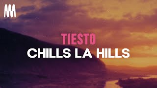 Tiesto - Chills LA Hills (Lyrics)