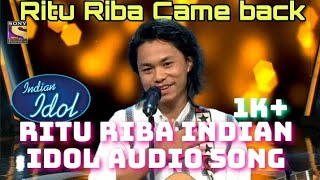 #Rituriver (ৰিতু ৰিবা)#rituriba indian idol audition song //ritu riba audio / video song #minmoina 👌