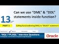Oracle interview question : Can we use DML and DDL statements inside function?