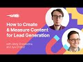 How to Create (and Measure) Content for Lead Generation