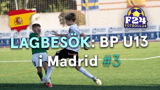 Lagbesök: BP U13 i Madrid #3 - Två spännande gruppspelsmatcher mot FC Flora och Alcobendas!