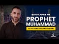 02 - Biography of Holy Prophet Muhammad - Sayed Ammar Nakshawani