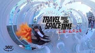 Travel Thru Space And Time - L.A 2016 (360 video)