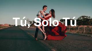 Tú, Solo Tú | Canción de Amor Incondicional y Pasión Eterna